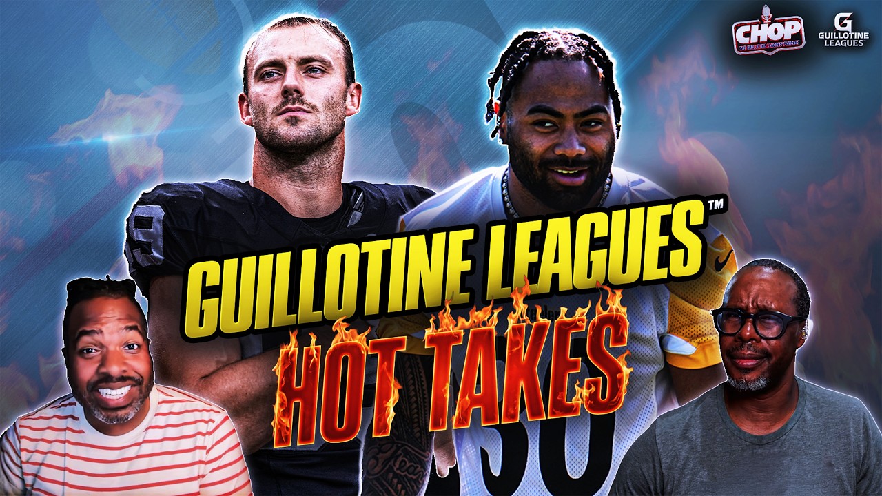 Guillotine Leagues’ Hottest Fantasy Football Takes | CHOP